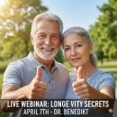 04/07/26 7 - 9 PM CT Live Webinar: Longevity & Health Span Strategies | Dr. Howard Benedikt image